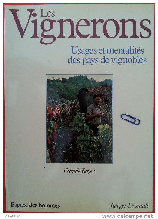 007  Les Vignerons - Usages Et Mentalités Des Pays De Vignobles - Techniques Et Travaux Traditions Coutumes Religieuses - Autres & Non Classés