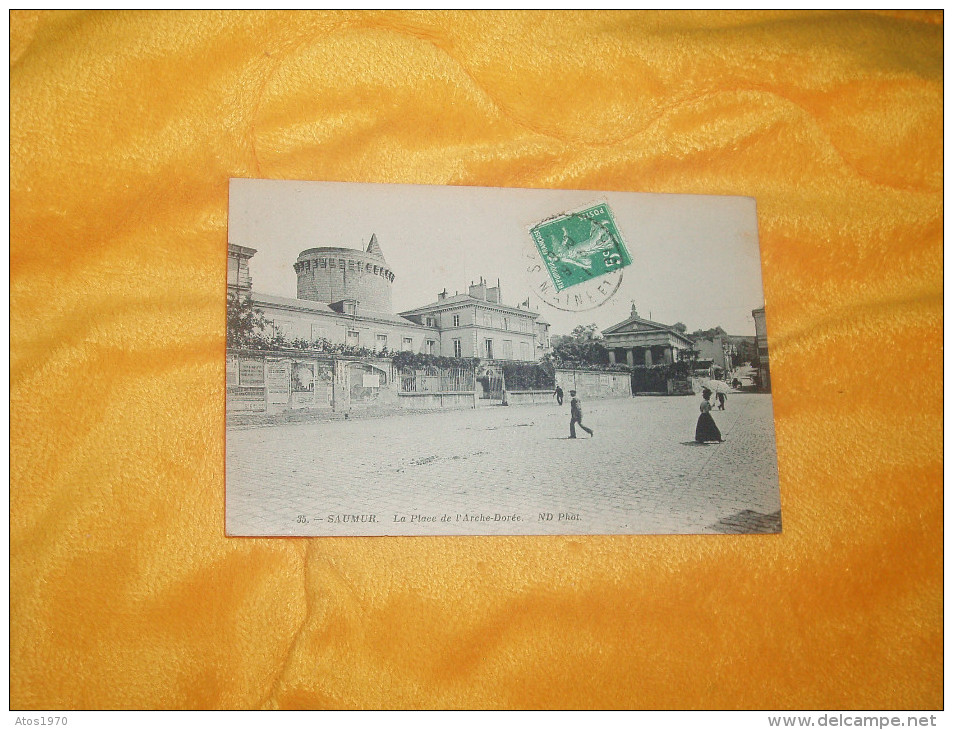 CARTE POSTALE ANCIENNE  CIRCULEE DE 1911. /  35.- SAUMUR.- LA PLACE DE L'ARCHE DOREE. / CACHET + TIMBRE. - Saumur