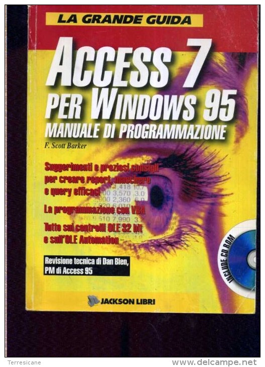 X F. SCOTT BARKER LA GRANDE GUIDA ACCESS 7 PER WINDOWS 95 MANUALE DI PROGRAMMAZIONE JACKSON LIBRI - Computer Sciences