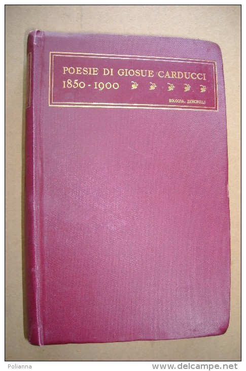 PCJ/43 POESIE DI GIOSUE´ CARDUCCI 1850-1900 Zanichelli 1924 - Poésie