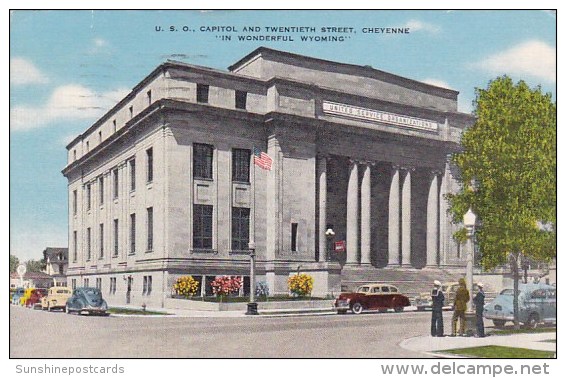 U S O Capitol And Twentieth Street Cheyenne In Wonderful Wyoming 1947 - Cheyenne