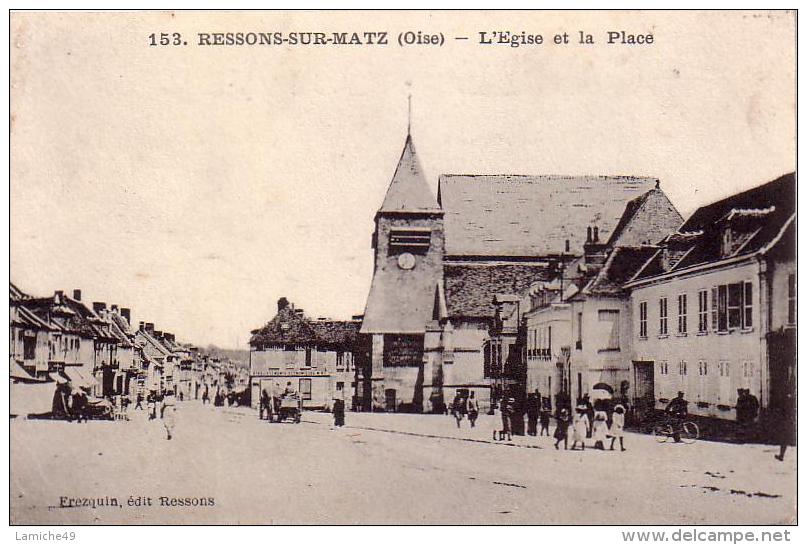 RESSONS SUR MATZ ( Oise ) L Eglise Et La Place Circulée 1916 - Ressons Sur Matz
