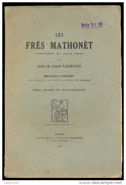 WALLON - Les Frés Mathonèt - Comédie En Trois Actes. - Autores Belgas