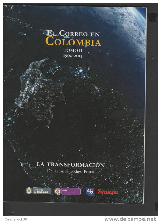 O) 2013 COLOMBIA, THE TRANSFORMATION OF PLANE TO POSTAL CODE, MAIL IN COLOMBIA 1900-2013 VOLUME II, IN ENGLISH, FULL COL - [3] 1991-…