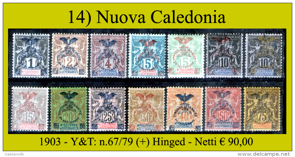 Nuova-Caledonia-014 - 1903 - Y&T: N. 67/79 (+) Hinged - Privi Di Difetti Occulti - - Neufs