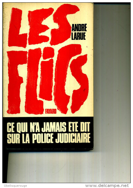 1969 ANDRE LARUE LES FLICS 330 PAGES FAYARD - Action