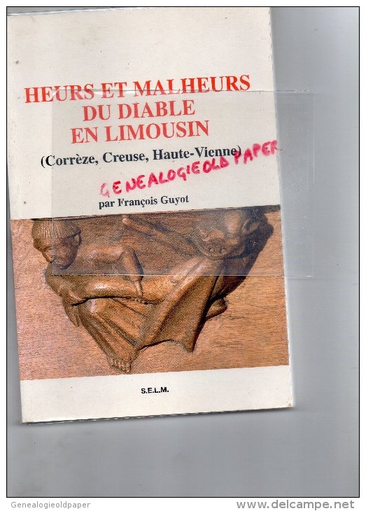 87-23-19- HEURS ET MALHEURS DU DIABLE EN LIMOUSIN SORCELLERIE ENVOUTEMENT-FRANCOIS GUYOT- 1997- - Limousin