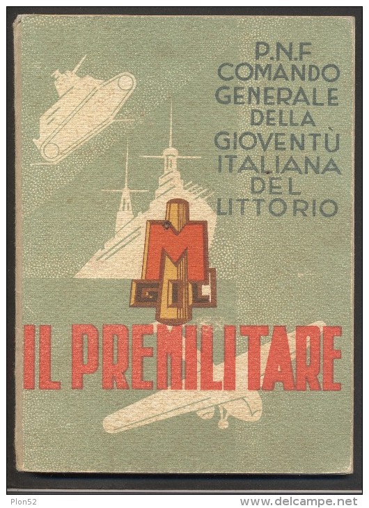 7918-P.N.F. COMANDO GENERALE DELLA GIOVENTU´ ITALIANA DEL LITTORIO-IL PREMILITARE - Altri & Non Classificati