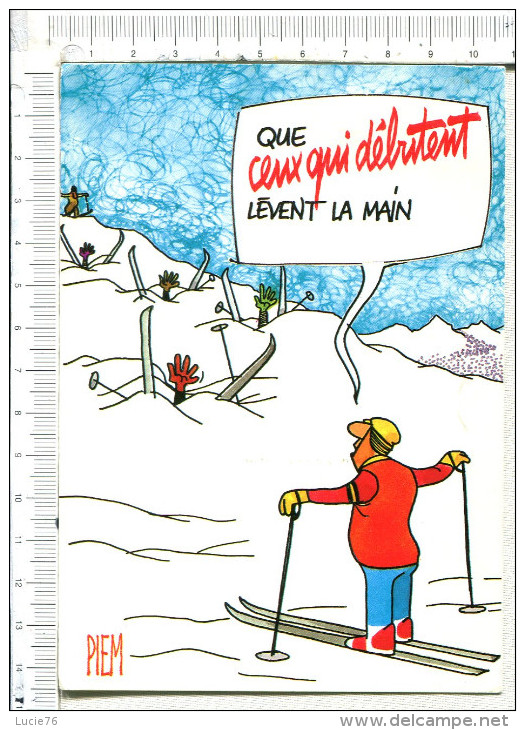 Dessin De  PIEM -  Extrait De  " LES MORDUS DU SKI "  - Que Ceux Qui Débutent Lèvent La Main  - - Piem