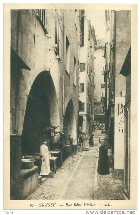 06 - GRASSE - Rue Rêve Vieille - Grasse