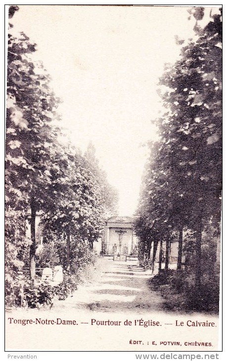 TONGRE -NOTRE-DAME - Pourtour De L'Eglise - Le Calvaire - Superbe Carte - Chievres