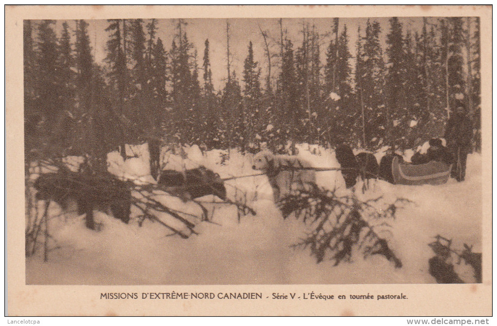 MISSIONS D'EXTREME NORD CANADIEN / L'EVEQUE EN TOURNEE PASTORALE - SERIE V - Other & Unclassified