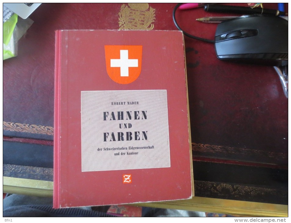 Robert  Mader  -1942-  Fahnen Und Farben Der Schweizerischen Eidgenossenschaft Und Der Kantone. VOIR PHOTOS - Lexiques