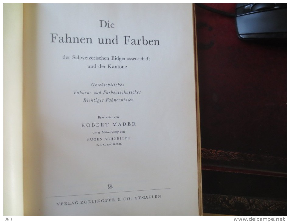Robert  Mader  -1942-  Fahnen Und Farben Der Schweizerischen Eidgenossenschaft Und Der Kantone. VOIR PHOTOS - Lexiques