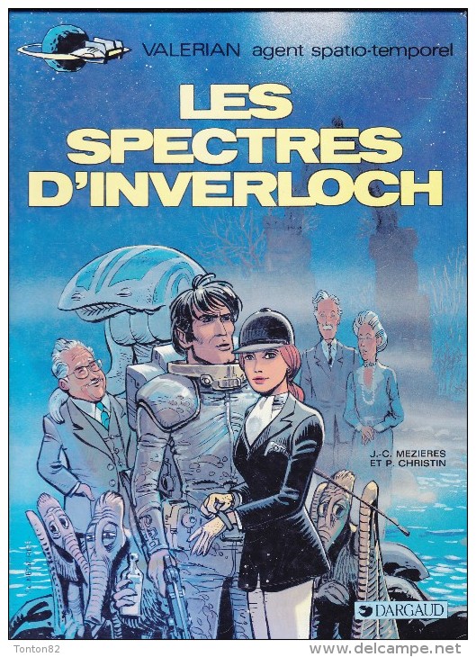 J.C Mezieres Et P. Christin - " Les Spectres D' Inverloch " - VALERIAN Agent Spatio-Temporel - N° 11 - ( EO 1984 ) . - Valérian