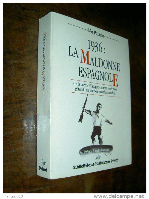 " 1936 : La MALDONNE ESPAGNOLE " La Guerre D'Espagne Comme Répétition Générale Deuxième Conflit Mondial Léo Palacio - Histoire