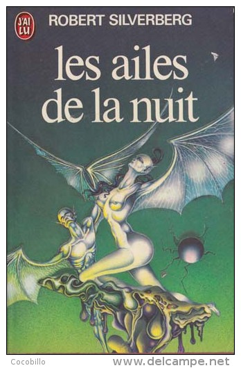 Les Ailes De La Nuit De Robert Silverberg - J'Ai Lu N° 585 - 1975 - J'ai Lu