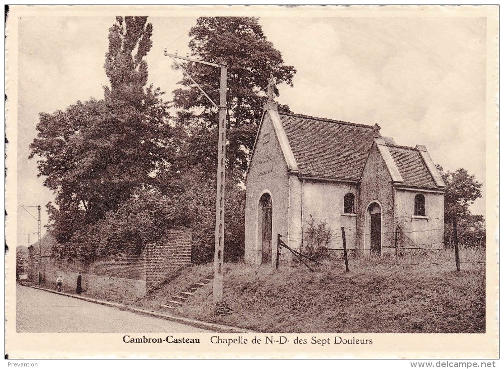 CAMBRON - CASTEAU - Chapelle De Notre-Dame Des Sept Douleurs Et Coin Pittoresque - Les Bouloirs - Soignies