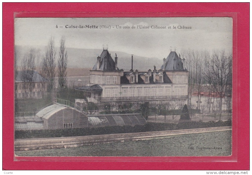 CUISSE-la-MOTTE (60) / INDUSTRIES / USINES / EDIFICES / CHATEAUX / Un Coin De L'Usine Colmont Et Le Château - Autres & Non Classés