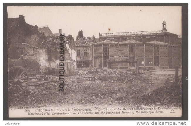 59--HAZEBROUCK  Après Le Bombardement-Les Halles Et Les Maisons Bombardées De La Rue Rubecque - Hazebrouck