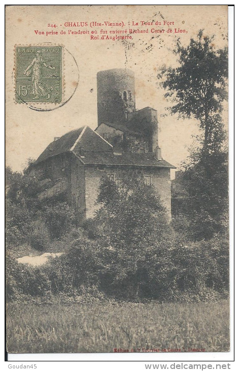 CHALUS (Hte-Vienne). - La Tour Du Fort - Vue Prise De L'endroit Où Fut Enterré Richard Coeur De Lion ... - Chalus