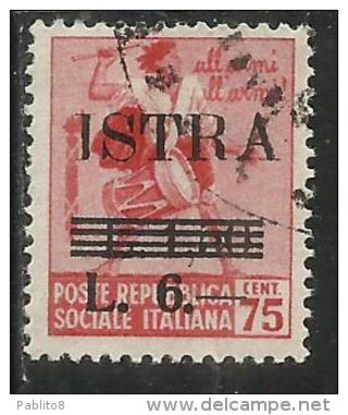 OCCUPAZIONE JUGOSLAVIA YUGOSLAVIA  ISTRIA ISTRA 1945 NUOVO VALORE ITALIA ITALY SURCHARGED LIRE 6 SU 1,75 SU CENT 75 USED - Yugoslavian Occ.: Istria