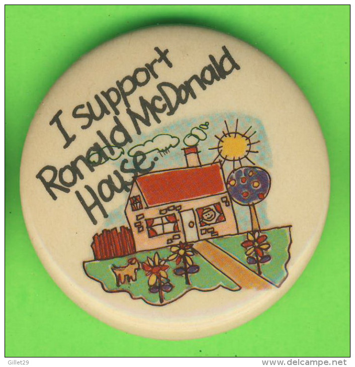 PIN´S, McDONALD´S - BRADGE -  I SUPPORT RONALD McDONALD HOUSE - - McDonald's