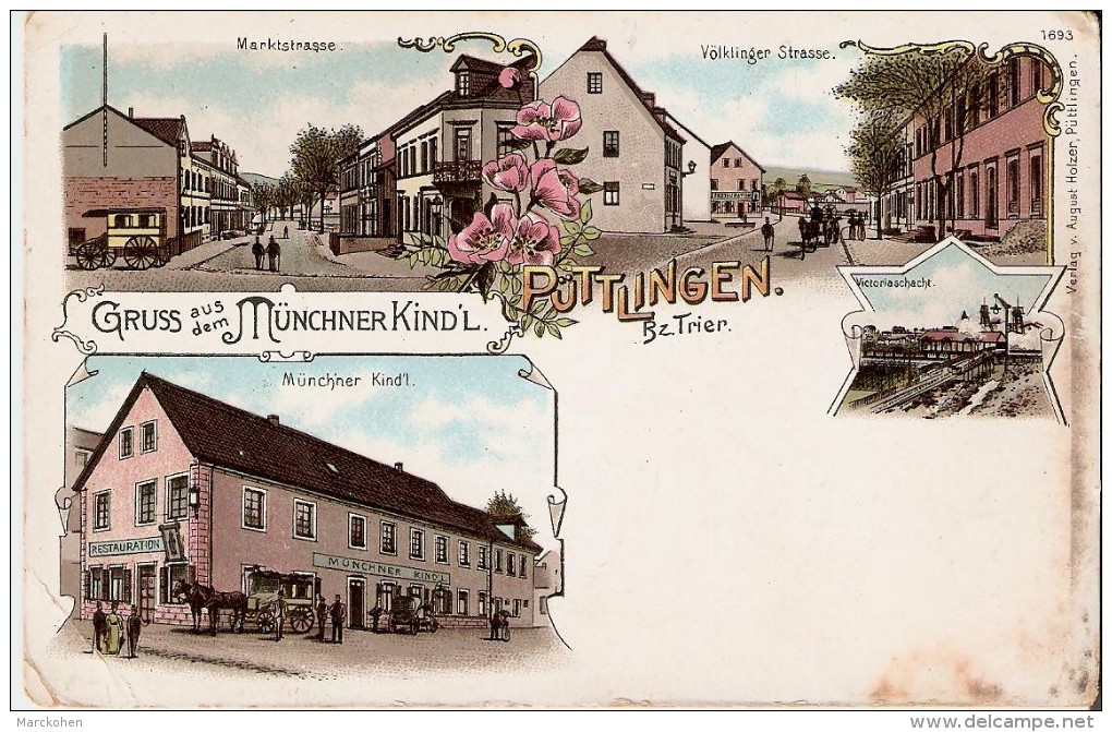 GRUSS AUS PUTTLINGEN (PUTTELANGE - 57510) : Müncher Kind´l; Marktstrasse; Völklingerstrasse; Victoriaschacht. Précurseur - Puttelange