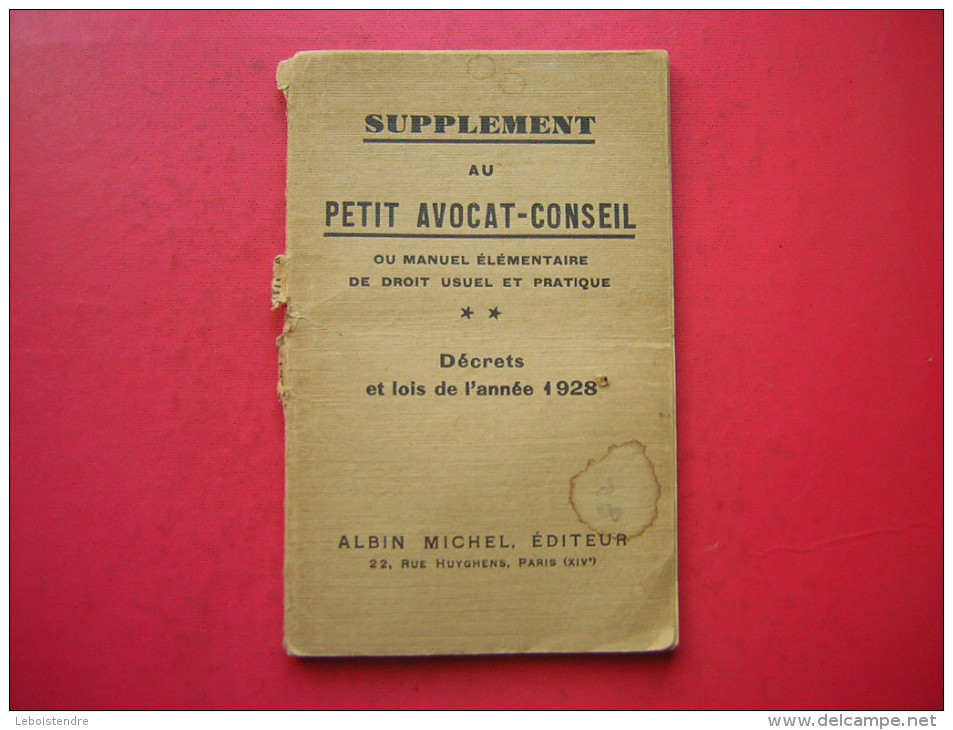 SUPPLEMENT AU PETIT AVOCAT CONSEIL  OU MANUEL ELEMENTAIRE DE DROIT USUEL ET PRATIQUE  DECRETS ET LOIS DE L'ANNEE 1928 - Derecho