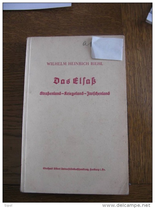 Das Elsass  Strasenland, Kriegsland,Zwischenland  Wilhelm Heinrich Riehl  1940 - Militär & Polizei