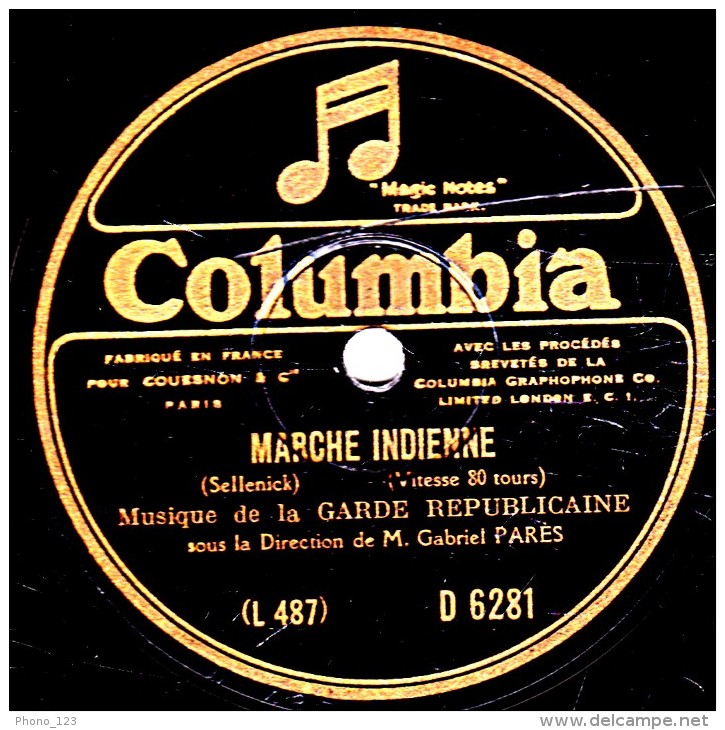 78 Trs - 25 Cm - Columbia  D 6281 - état B - MUSIQUE DE LA GARDE REPUBLICAINE - MARCHE INDIENNE - LE BOMBARDIER - 78 Rpm - Schellackplatten