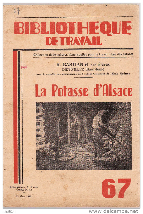 LA POTASSE D'ALSACE- BIBLIOTHEQUE DU TRAVAIL - N°67   MARS 1949 - 1900 - 1949