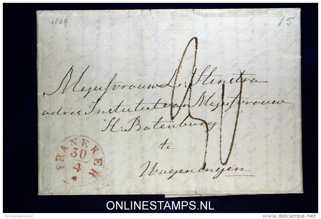 Nederland, Complete Vouwbrief  1849 Van Franeker Naar Wageningen - ...-1852 Precursores