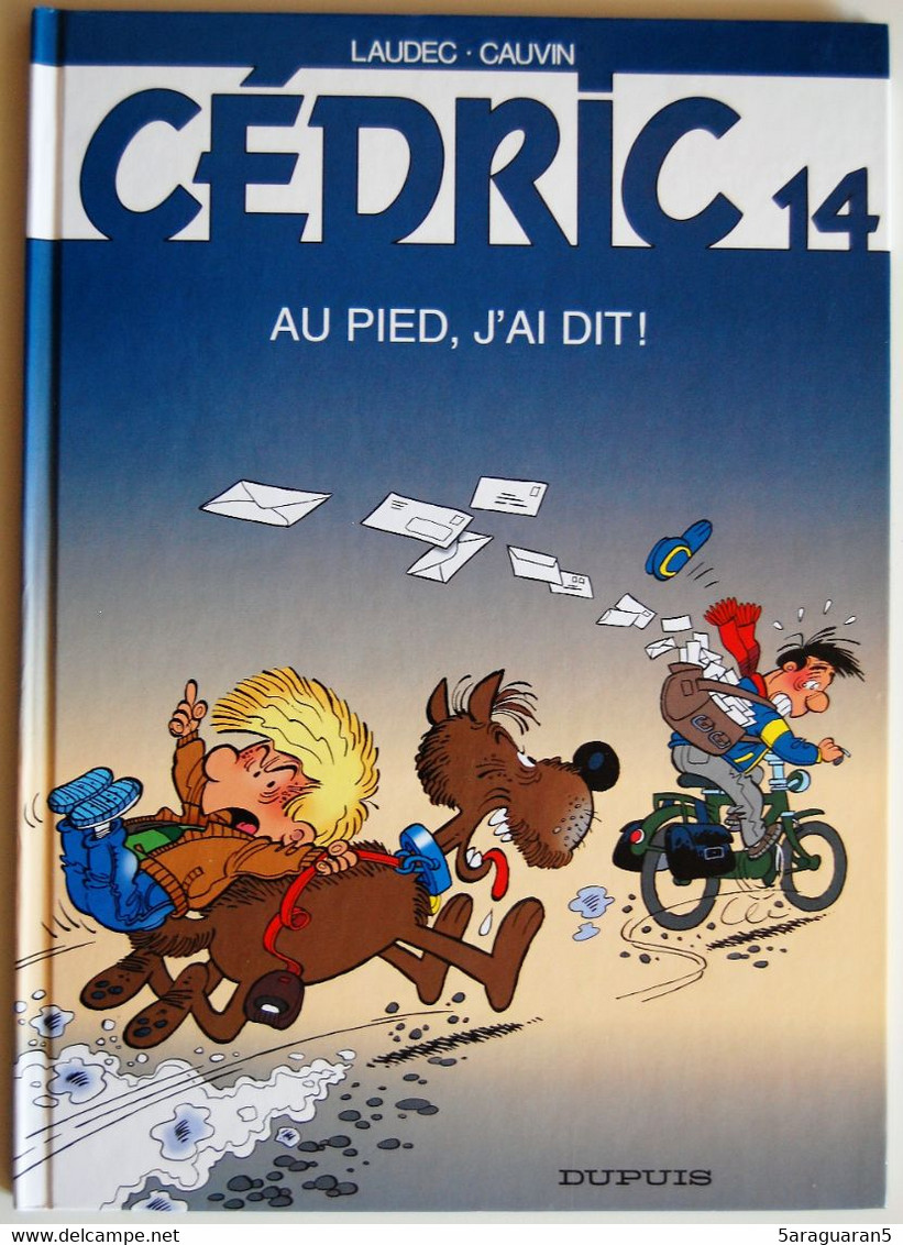 BD CEDRIC - 14 - Au Pied, J'ai Dit ! - Rééd. 2004 - Cédric