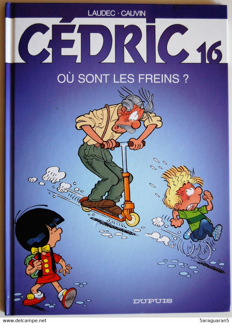 BD CEDRIC - 16 - Où Sont Les Freins ? - Rééd. 2005 - Cédric