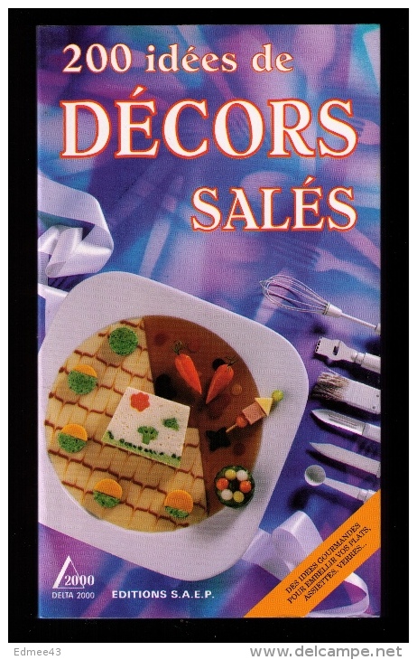 200 IDÉES DE DÉCORS SALÉS, Éric Zipper, 1993. Excellent état ! - Gastronomie