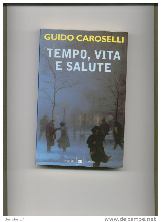 TEMPO, VITA E SALUTE - Guido Caroselli - Classiques