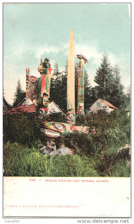 USA - ALASKA - Indian Graves And Totems - Edward H. Mitchell Publisher San Fransisco - Autres & Non Classés