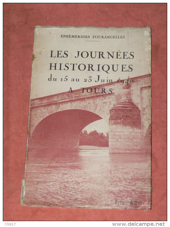 TOURS GUERRE WW2 LES JOURNEES HISTORIQUES DU 15 AU 23 JUIN 1940 / EDITEUR EPHEMERIDES 1940 - Poitou-Charentes