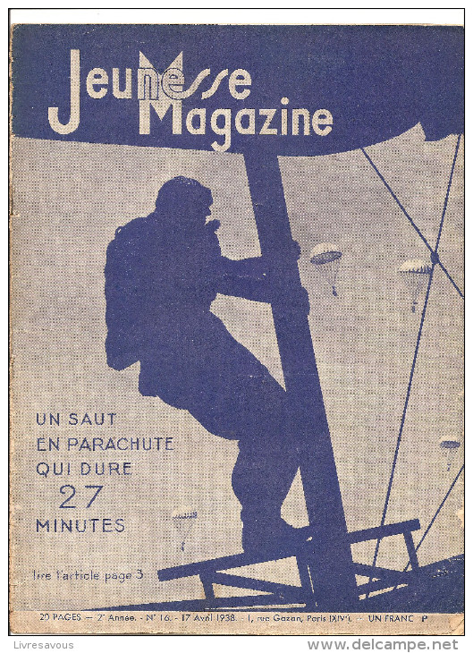 Jeunesse Magazine N°16 (2 ème Année) Du 17 Avril 1938 Un Saut En Parachute Qui Dure 27 Minutes Par Jacques Mortane - 1900 - 1949