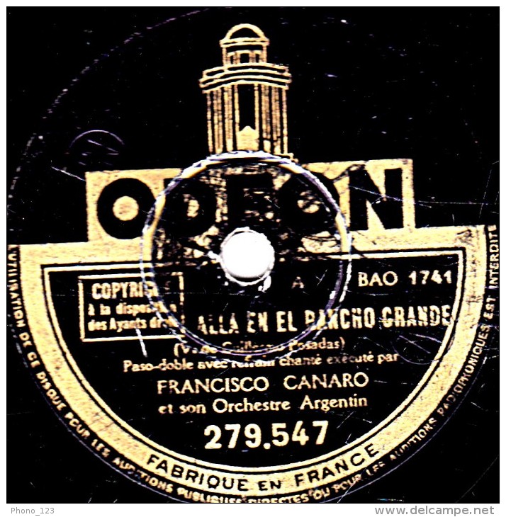 78 Trs - 25 Cm - ODEON  279.547 - état B - FRANCISCO  CANARO - ALLA EN EL RANCHO GRANDE - EL ADIOS - 78 Rpm - Schellackplatten