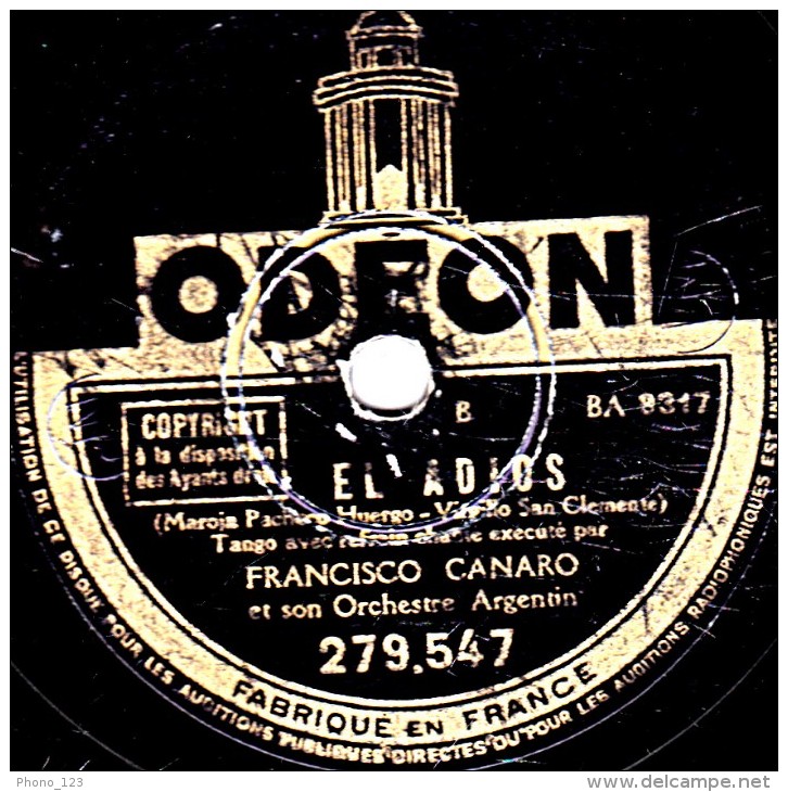 78 Trs - 25 Cm - ODEON  279.547 - état B - FRANCISCO  CANARO - ALLA EN EL RANCHO GRANDE - EL ADIOS - 78 Rpm - Schellackplatten