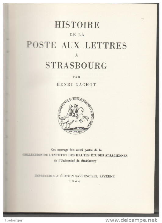 Gachot; Histoire De La Poste Aux Lettres A Strasbourg , Periode 1600-1870, 1964; Alsace Elsass - Philatélie Et Histoire Postale