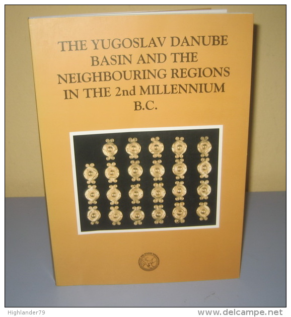 THE YUGOSLAV DANUBE BASIN AND THE NEIGHBOURING REGIONS IN THE 2nd MILLENNIUM BC Free Shipping - Archeology