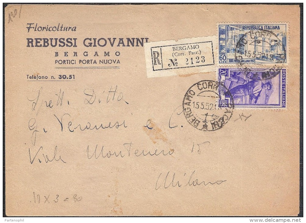 Storia Postale - Raccomandata Da Bergamo Del 15.5.52 Per Milano Affrancata Con XXX Fiera Di Milano L.60 + Italia A Lavor - 1946-60: Storia Postale