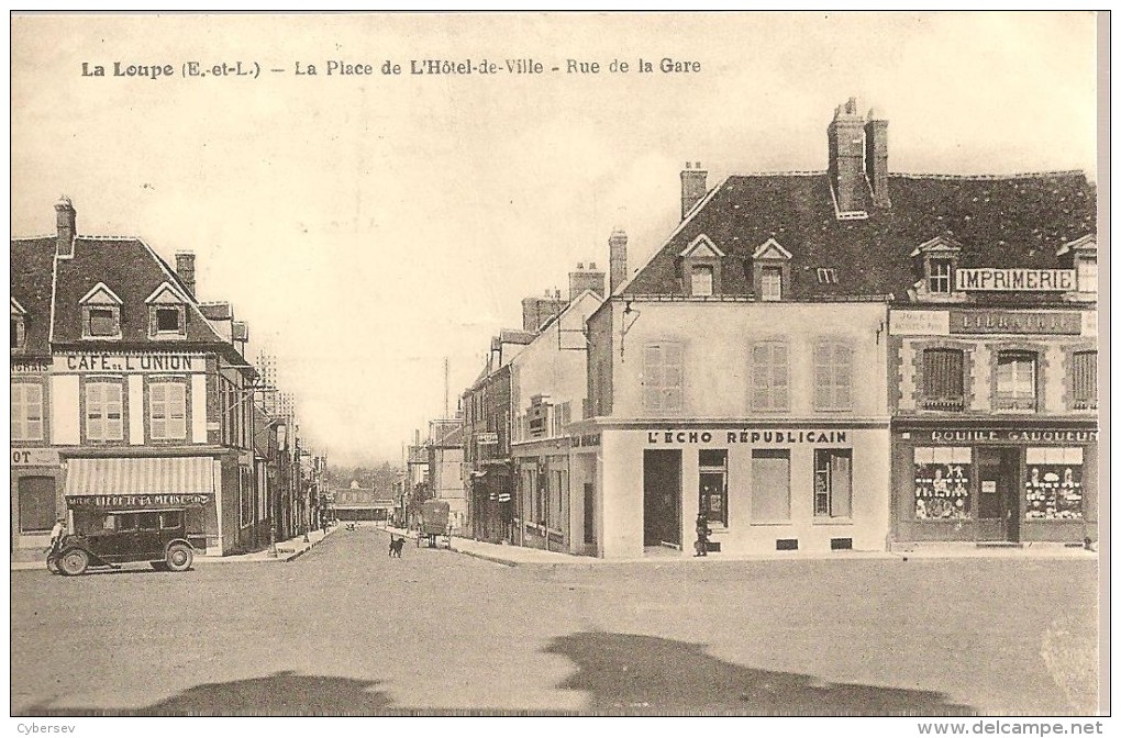 LA LOUPE - La Place De L'Hôtel De Ville - Rue De La Gare - Café De L'Union - L'Echo Républicain - Imprimerie - La Loupe