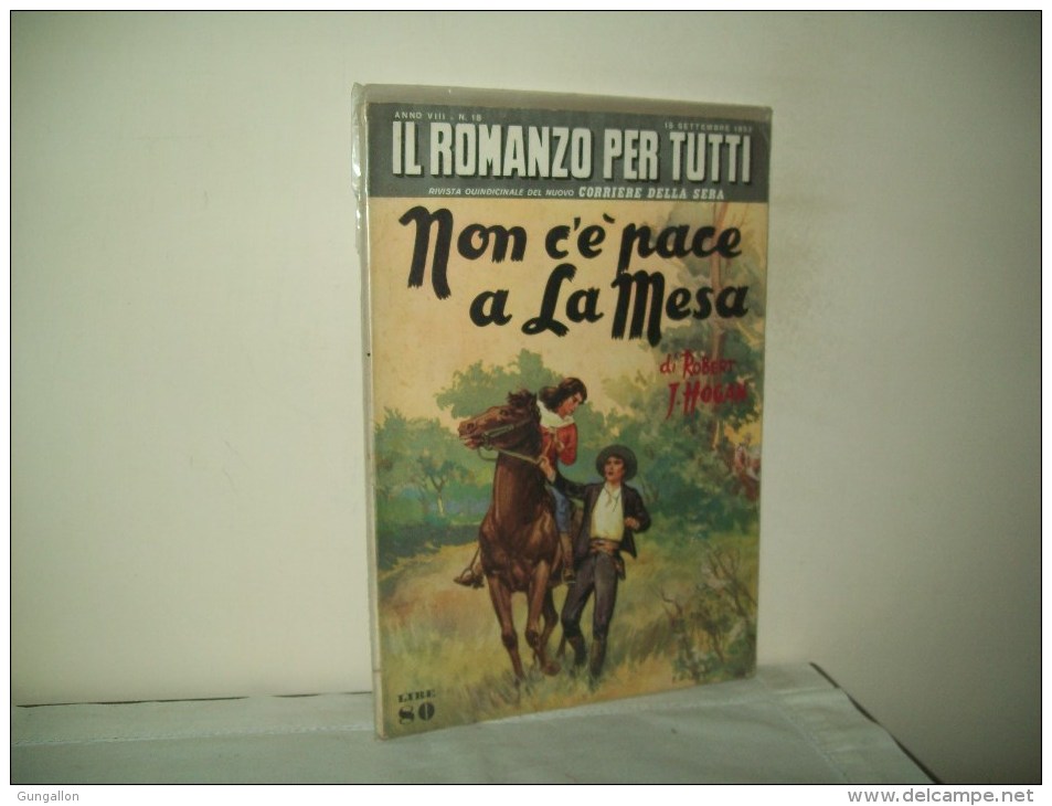 Il Romanzo Per Tutti (Corriere Delle Sera 1952)  Anno VIII° N. 18  "Non C'è Pace A La Mesa"  Di Robert J.Hogan - Taschenbücher