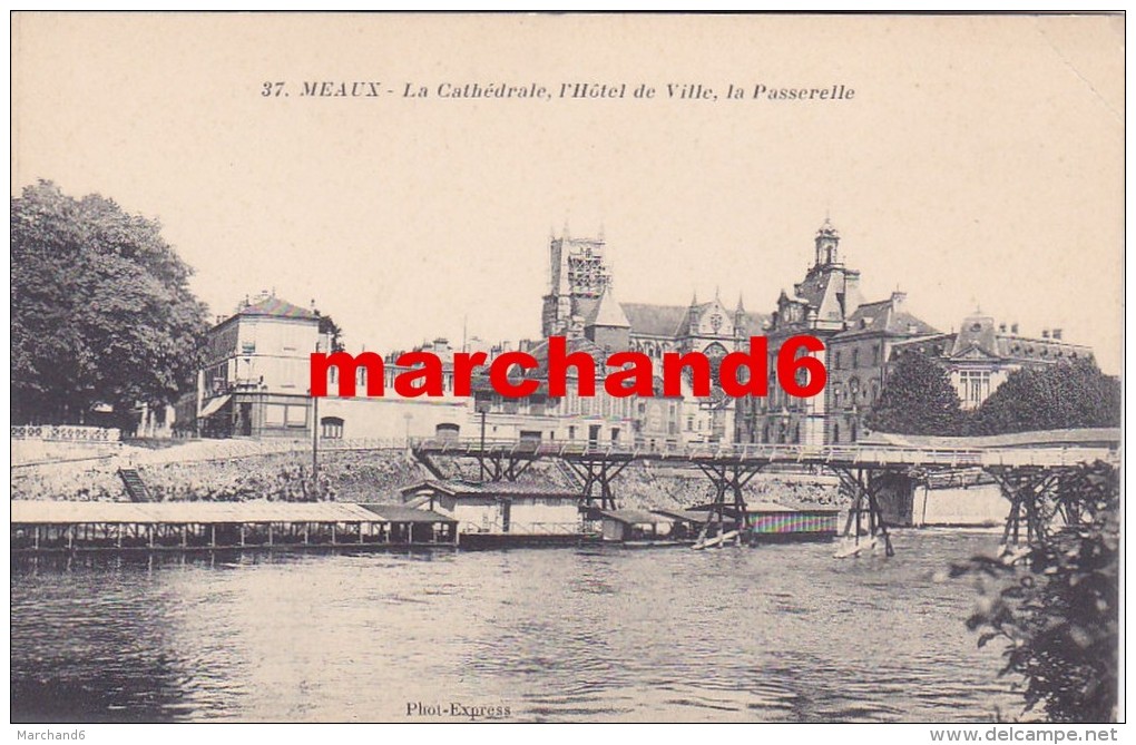 Seine Et Marne Meaux La Cathédrale L Hotel De Ville La Passerelle éditeur Express Baudinière - Meaux