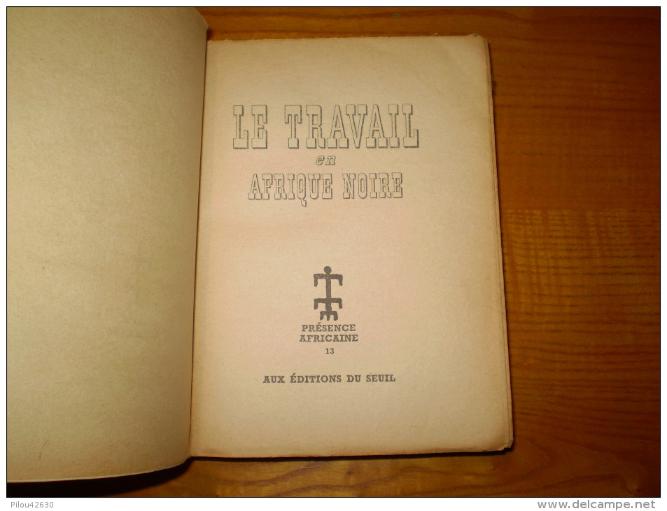 Le Travail En Afrique Noire : Pages Non Coupées , Photos En N&b. Hors Texte : Population, Traditions, Expropriation.... - Non Classés