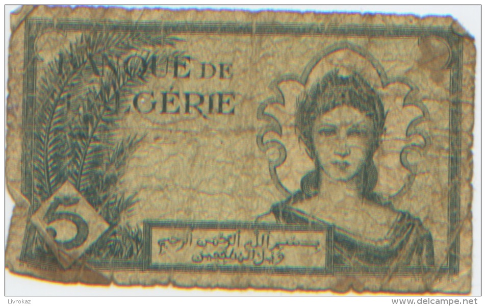 Billet De Banque, Banknote, Biglietto Di Banca, Bankbiljet, Banque De L'Algérie, Cinq Francs, 1942, Billet Très Usagé - Algeria
